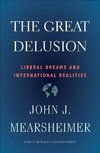 The Great Delusion : Liberal Dreams and International Realities