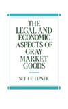 The Legal and Economic Aspects of Gray Market Goods