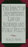 The Impact of Advertising Law on Business and Public Policy