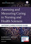 Assessing and Measuring Caring in Nursing and Health Sciences