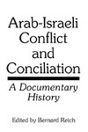 Arab-Israeli Conflict and Conciliation