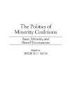 The Politics of Minority Coalitions