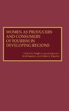 Women as Producers and Consumers of Tourism in Developing Regions