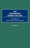 The Fratricidal Global Village