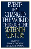 Events That Changed the World Through the Sixteenth Century