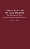 Victorian Writers and the Image of Empire