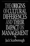 The Origins of Cultural Differences and Their Impact on Management