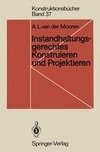 Instandhaltungsgerechtes Konstruieren und Projektieren