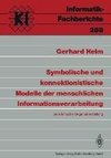 Symbolische und konnektionistische Modelle der menschlichen Informationsverarbeitung