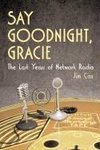 Cox, J:  Say Goodnight, Gracie