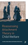 Reassessing Attachment Theory in Child Welfare