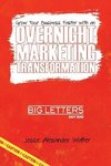 Overnight Marketing Transformation