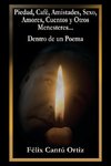 Piedad, Café, Amistades, Sexo, Amores, Cuentos Y Otros Menesteres... Dentro De Un Poema