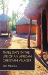 Three Days in the Life of an African Christian Villager