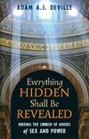 Everything Hidden Shall Be Revealed