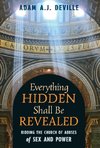 Everything Hidden Shall Be Revealed