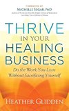 Thrive in Your Healing Business