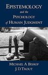 Bishop, M: Epistemology and the Psychology of Human Judgment