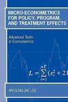 Micro-Econometrics for Policy, Program, and Treatment Effects