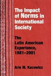 Kacowicz, A:  The Impact of Norms in International Society