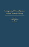 Immigrants, Welfare Reform, and the Poverty of Policy