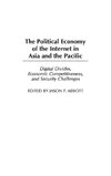 The Political Economy of the Internet in Asia and the Pacific