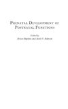 Prenatal Development of Postnatal Functions