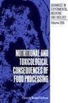 Nutritional and Toxicological Consequences of Food Processing