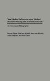 Non-Medical Influences Upon Medical Decision-Making and Referral Behavior