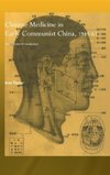 Chinese Medicine in Early Communist China, 1945-1963