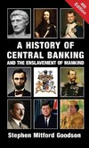 A History of Central Banking and the Enslavement of Mankind