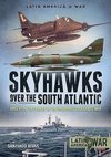 Skyhawks Over the South Atlantic