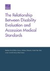 The Relationship Between Disability Evaluation and Accession Medical Standards