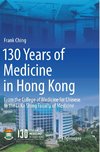 130 Years of Medicine in Hong Kong