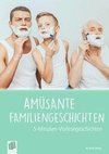 5-Min. Vorlesegeschichten: Amüsante Familiengeschichten