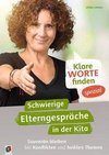 Klare Worte finden - spezial: Schwierige Elterngespräche in der Kita - Souverän bleiben bei Konflikten und heiklen Themen