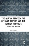 The Qur'an between the Ottoman Empire and the Turkish Republic