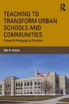 Teaching to Transform Urban Schools and Communities