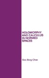 Chae, S: Holomorphy and Calculus in Normed SPates