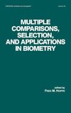 Multiple Comparisons, Selection and Applications in Biometry