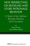 New Perspectives on Retailing and Store Patronage Behavior