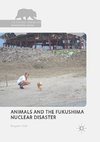 Animals and the Fukushima Nuclear Disaster