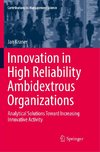 Innovation in High Reliability Ambidextrous Organizations