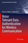 Noise Tolerant Data Authentication for Wireless Communication