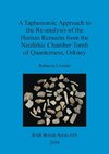 A Taphonomic Approach to the Re-analysis of the Human Remains from the Neolithic Chamber Tomb of Quanterness, Orkney