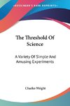 The Threshold Of Science