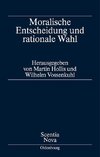 Moralische Entscheidung und rationale Wahl