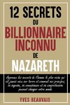 12 SECRETS DU BILLIONNAIRE  INCONNU DE NAZARETH