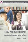 Digital Inclusion, Teens, and Your Library