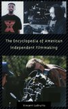 The Encyclopedia of American Independent Filmmaking